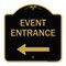 Signmission N Event Entrance With Left Arrow, Black & Gold Aluminum Architectural Sign, 18" H, BG-1818-23865 A-DES-BG-1818-23865 - alternate 1